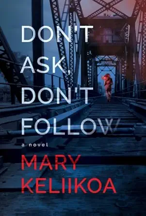dont ask dont follow 1st edition mary keliikoa 1608096092, 978-1608096091