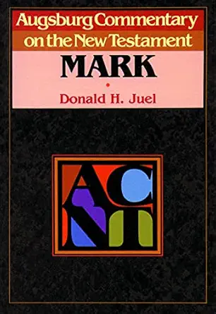 augsburg commentary on the new testament mark 1st edition donald juel 0806688564, 978-0806688565