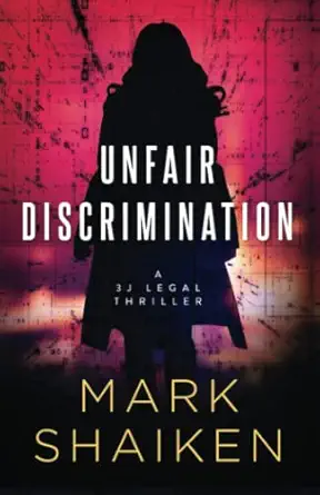 unfair discrimination 1st edition mark shaiken 1734557168, 978-1734557169