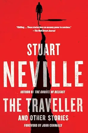 the traveller and other stories 1st edition stuart neville ,john connolly 1641292954, 978-1641292955