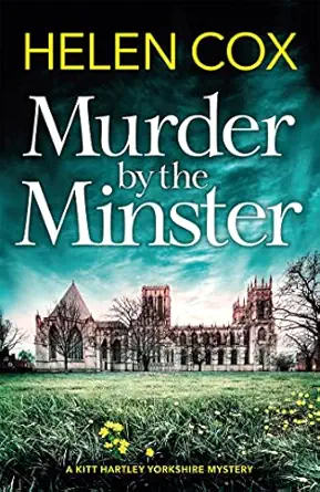 murder by the minster 1st edition helen cox 1529402204, 978-1529402209