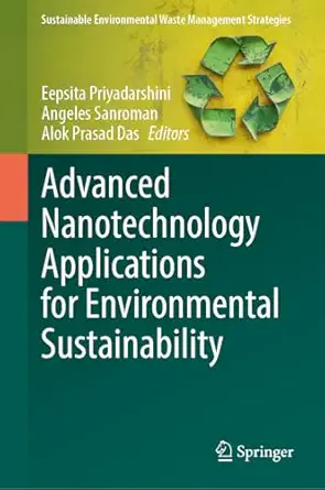 advanced nanotechnology applications for environmental sustainability 1st edition eepsita priyadarshini