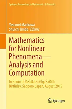 mathematics for nonlinear phenomena a analysis and computation in honor of yoshikazu gigas 60th birthday