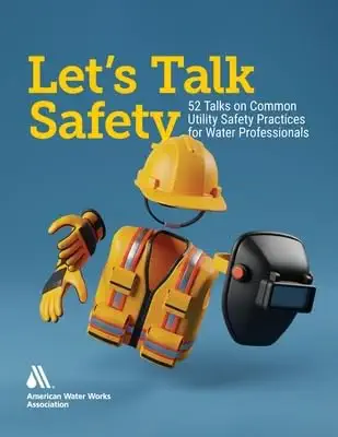 lets talk safety 2025 1st edition awwa 1647171881, 978-1647171889