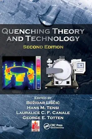 quenching theory and technology 1st edition bozidar liscic ,hans m tensi ,lauralice c f canale ,george e