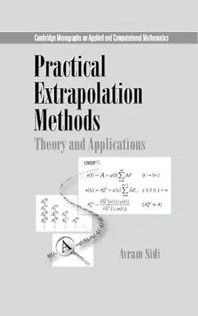 practical extrapolation methods theory and applications 1st edition avram sidi 0521661595, 978-0521661591