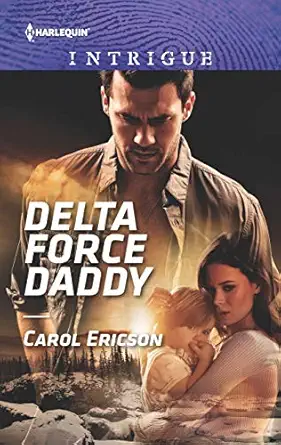 delta force daddy 1st edition carol ericson 133552679x, 978-1335526793