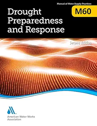 m60 drought preparedness and response 1st edition awwa 1625763336, 978-1625763334