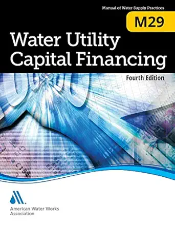 m29 water utility capital financing 1st edition awwa 1625760167, 978-1625760166