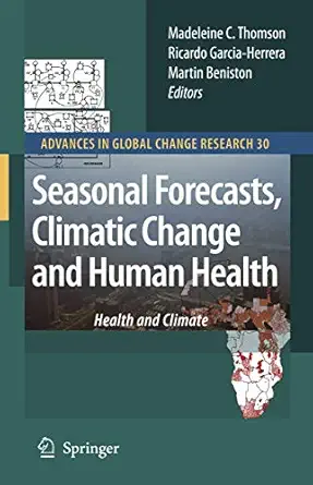 seasonal forecasts climatic change and human health health and climate 1st edition madeleine c thomson