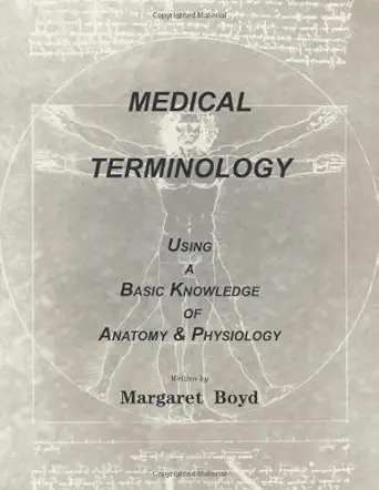 medical terminology a practical self help guide to master medical terms 1st edition margaret boyd 1460202171,