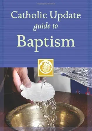 catholic update guide to baptism 1st edition mary carol kendzia 1616360631, 978-1616360634