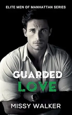 guarded love elite men of manhattan series book 5 1st edition missy walker 1923036106, 978-1923036109