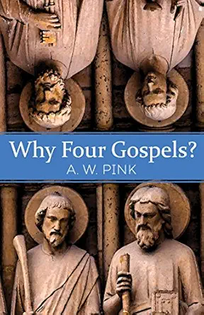 why four gospels 1st edition a w pink 1629119245, 978-1629119243