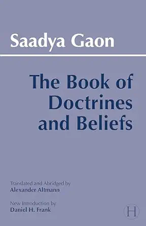 the book of doctrines and beliefs 1st edition saadya gaon ,alexander altmann ,daniel h frank 0872206394,
