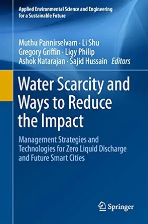 water scarcity and ways to reduce the impact management strategies and technologies for zero liquid discharge