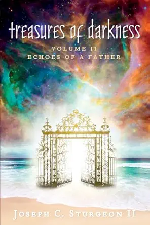 treasures of darkness volume ii echoes of a father 1st edition joseph c sturgeon ii ,felinegraphics