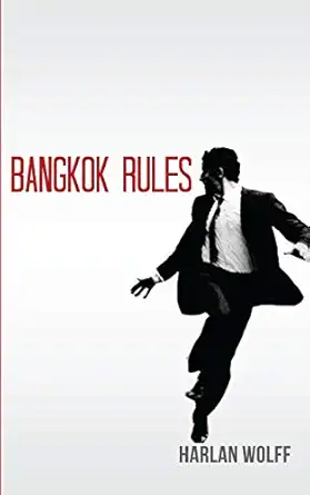 bangkok rules 1st edition harlan wolff 148406285x, 978-1484062852
