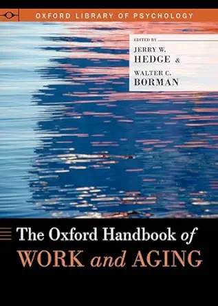 the oxford handbook of work and aging 1st edition jerry w hedge ,walter c borman 0195385055, 978-0195385052