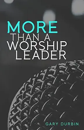 More Than A Worship Leader