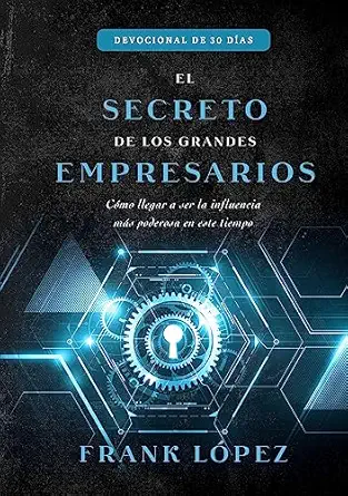 el secreto de los grandes empresarios devocional de 30 da as 1st edition frank la pez 1956625356,