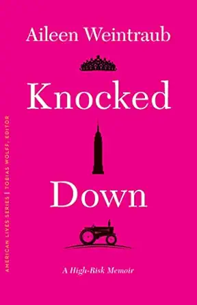 knocked down a high risk memoir 1st edition aileen weintraub 1496230205, 978-1496230201