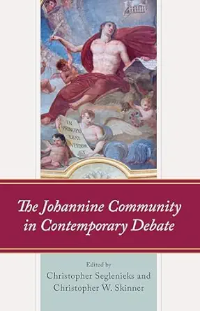 the johannine community in contemporary debate 1st edition christopher seglenieks ,christopher w skinner
