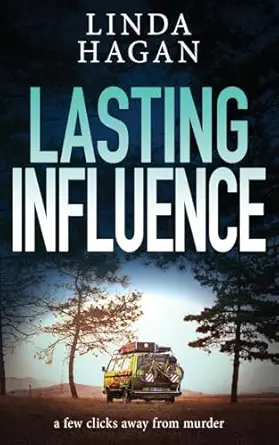 lasting influence a few clicks away from murder 1st edition linda hagan 1804622265, 978-1804622261