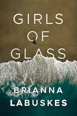 girls of glass 1st edition brianna labuskes 1503902285, 978-1503902282