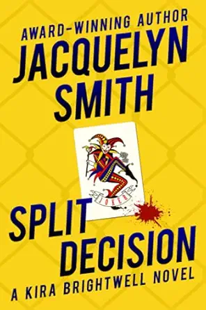 split decision a kira brightwell novel 1st edition jacquelyn smith 1989650155, 978-1989650158