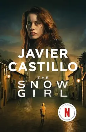 the snow girl 1st edition javier castillo 1644738600, 978-1644738603
