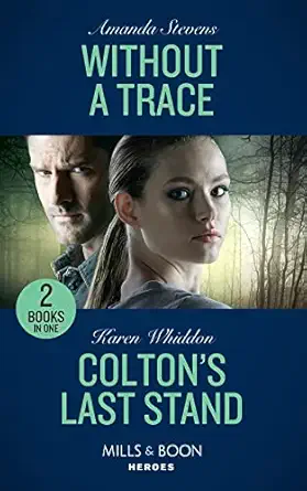 without a trace / coltons last stand without a trace / coltons last stand 1st edition amanda stevens ,karen