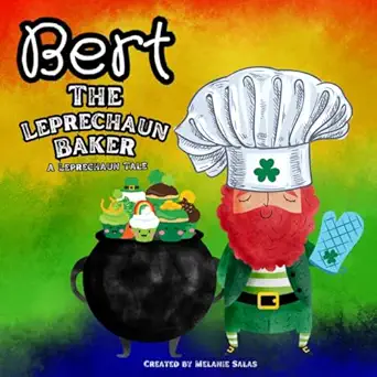 bert the leprechaun baker a leprechaun tale 1st edition melanie salas 1954648243, 978-1954648241