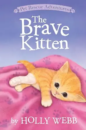 the brave kitten 1st edition holly webb ,sophy williams 1589254805, 978-1589254800