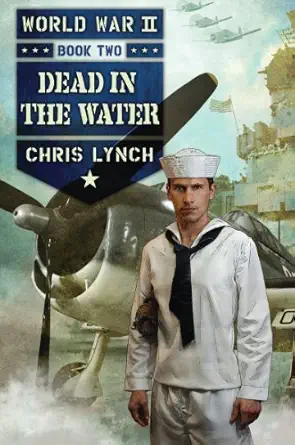world war ii book 2 dead in the water 1st edition chris lynch 0545522986, 978-0545522984