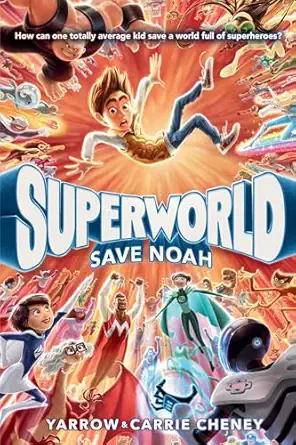 superworld save noah 1st edition yarrow cheney ,carrie cheney 0593375408, 978-0593375402