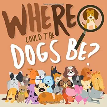 where could the dogs be a fun search and find book for 2 5 year olds 1st edition puzzle books for