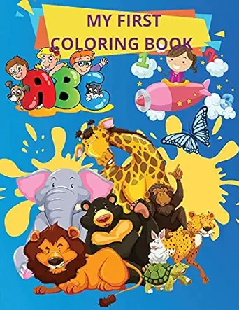 my first coloring book books for toddlers and kids ages 1 2 3 4 boys girls 1st edition melinda read