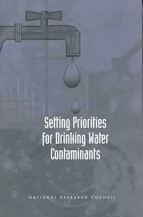 setting priorities for drinking water contaminants 1st edition national research council ,division on earth