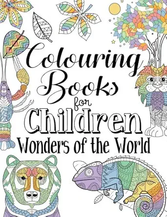 colouring books for children wonders of the world for ages 8+ 1st edition the future teacher foundation
