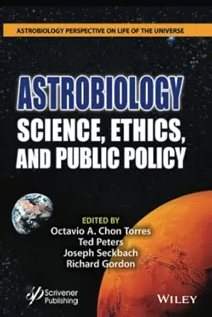 astrobiology science ethics and public policy 1st edition octavio a chon torres ,ted peters ,joseph seckbach