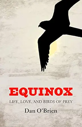 equinox life love and birds of prey 1st edition dan o\\\\\\\'brien 0803234597, 978-0803234598