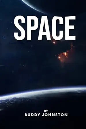 space the history the mystery the oddities the curiosities 1st edition buddy johnston 1807025128,