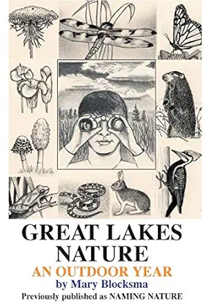great lakes nature an outdoor year 1st edition mary blocksma ,robin wilt 0595129439, 978-0595129430