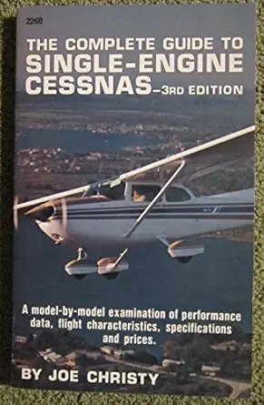 the complete guide to single engine cessnas 1st edition joe christy 0830622683, 978-0830622689