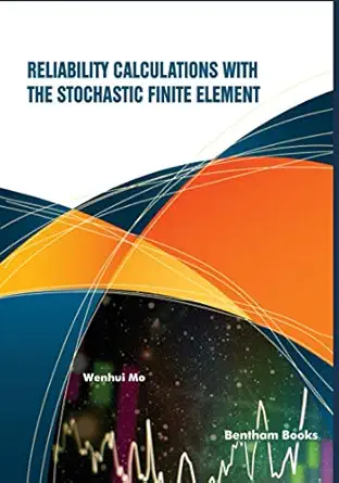 reliability calculations with the stochastic finite element 1st edition wenhui mo 9811485526, 978-9811485527