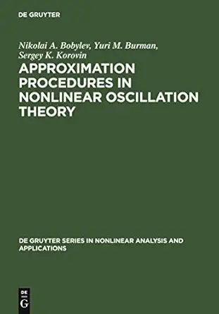 approximation procedures in nonlinear oscillation theory 1st edition nikolai a bobylev ,yurii m burman