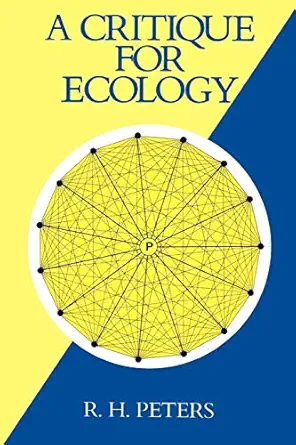 a critique for ecology 1st edition robert henry peters 0521395887, 978-0521395885