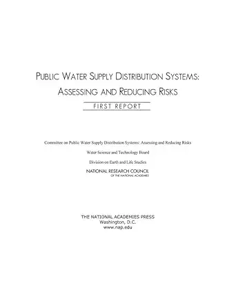 public water supply distribution systems assessing and reducing risks first report 1st edition national
