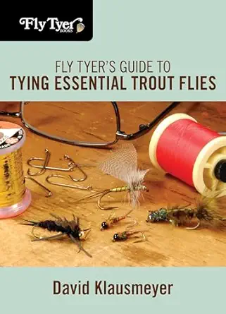 fly tyers guide to tying essential trout flies 1st edition david klausmeyer 0762787511, 978-0762787517